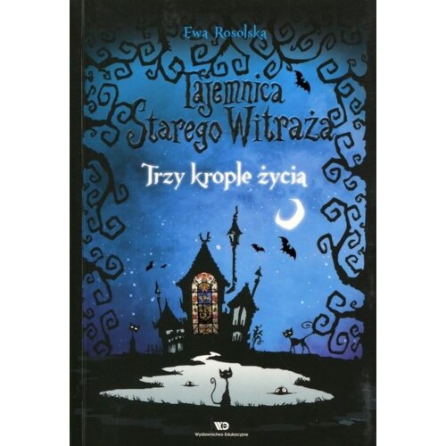 Trzy krople życia. Tajemnica starego witraża. Tom 1