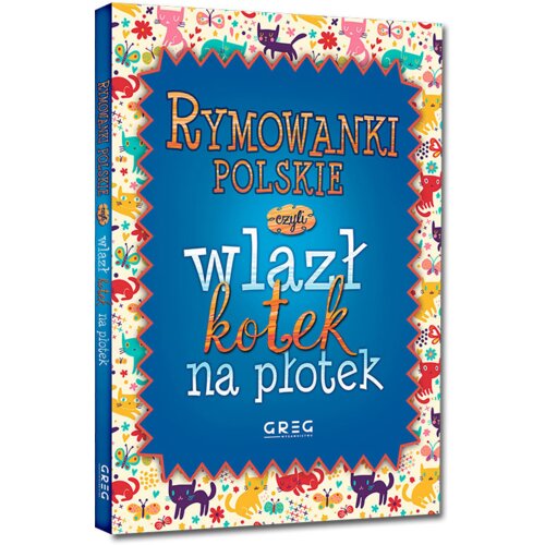 Rymowanki polskie, czyli wlazł kotek na płotek