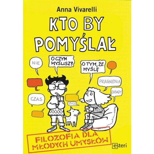 Kto by pomyślał. Filozofia dla młodych umysłów