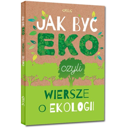 Jak być eko, czyli wiersze o ekologii