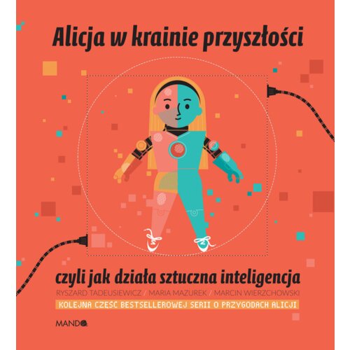 Alicja w krainie przyszłości, czyli jak działa sztuczna inteligencja