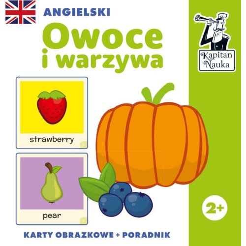 Angielski. Owoce i warzywa. Karty obrazkowe i poradnik. Kapitan Nauka