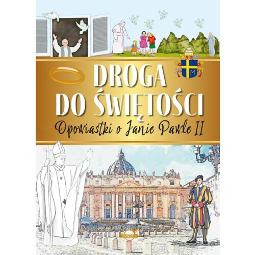 Droga do świętości. Opowiastki o Janie Pawle II