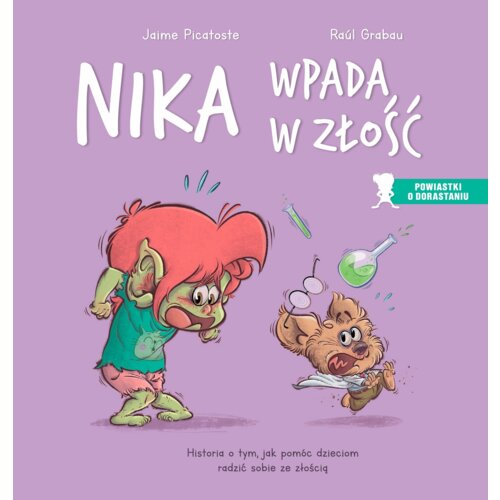 Nika wpada w złość. Historia o tym, jak pomóc dzieciom radzić sobie ze złością