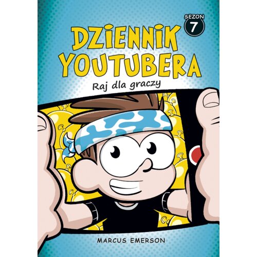 Raj dla graczy. Dziennik Youtubera. Tom 7
