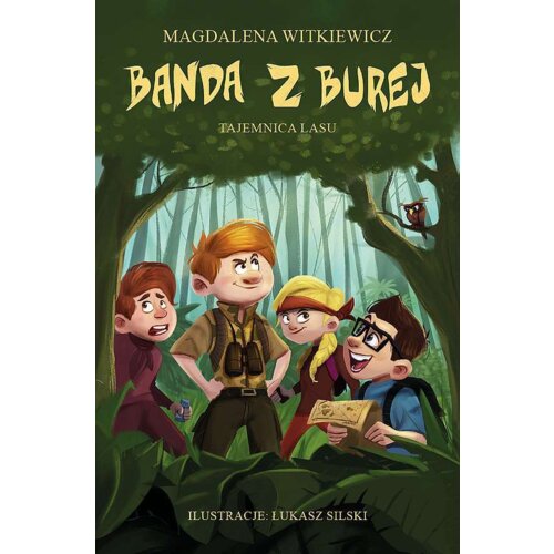 Tajemnica lasu. Banda z burej. Tom 3