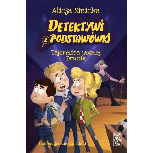 Tajemnica woźnej Drucik. Detektywi z podstawówki. Tom 2