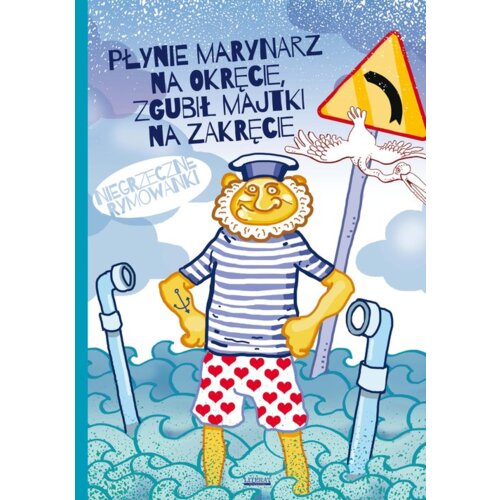 Płynie marynarz na okręcie, zgubił majtki na zakręcie. Niegrzeczne rymowanki