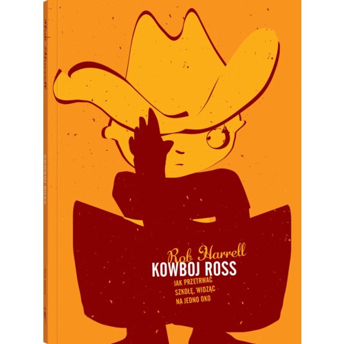 Kowboj Ross. Jak przetrwać szkołę, widząc na jedno oko