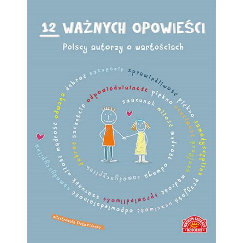 12 ważnych opowieści Polscy autorzy o wartościach