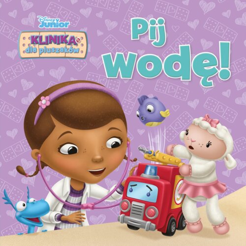 Klinika dla pluszaków. Pij wodę! Disney Junior