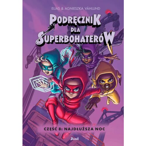 Najdłuższa noc. Podręcznik dla Superbohaterów. Tom 8