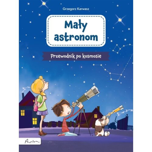 Mały astronom. Przewodnik po kosmosie