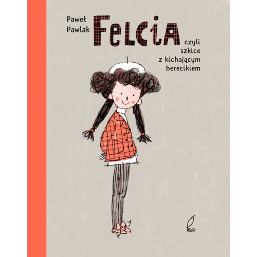 Felcia, czyli szkice z kichającym berecikiem