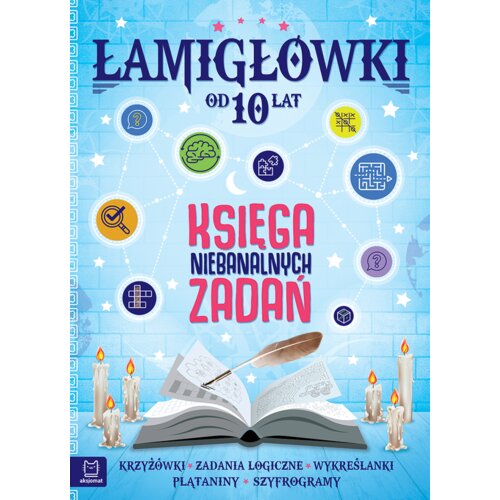 Łamigłówki. Księga niebanalnych zadań od 10 lat