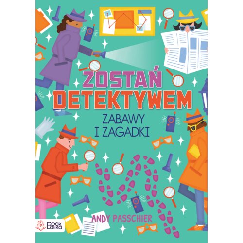 Zostań detektywem. Zabawy i zagadki