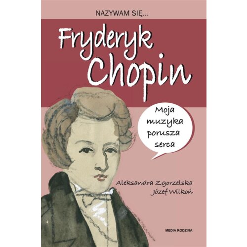 Nazywam się... Fryderyk Chopin
