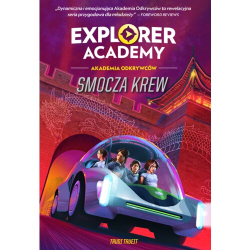 Smocza krew. Explorer Academy. Akademia Odkrywców. Tom 6