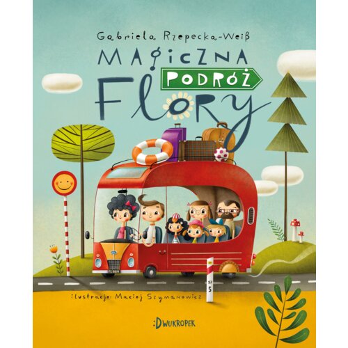 Magiczna podróż Flory. Flora. Tom 1
