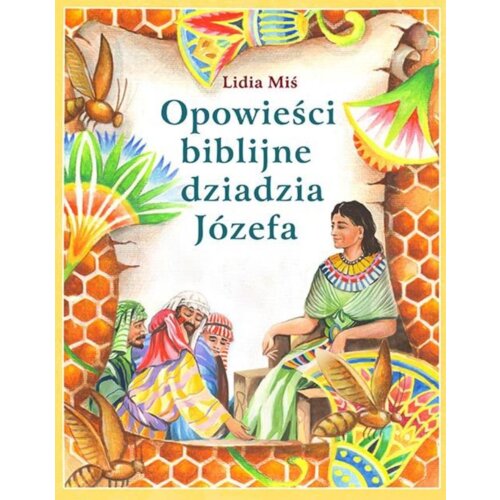 Opowieści biblijne dziadzia Józefa T.1 w.2023