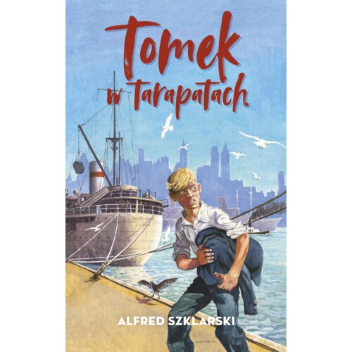 Tomek w tarapatach. Przygody Tomka Wilmowskiego
