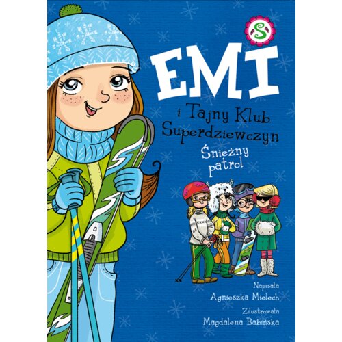 Śnieżny patrol. Emi i Tajny Klub Superdziewczyn. Tom 6
