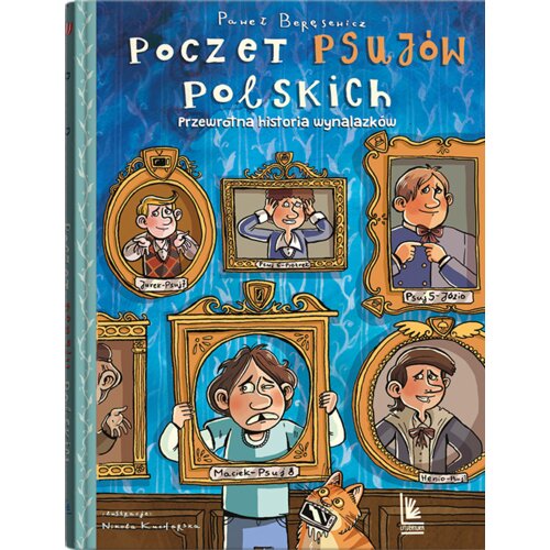 Poczet psujów polskich. Przewrotna historia wynalazków