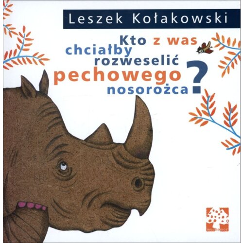 Kto z was chciałby rozweselić pechowego nosorożca