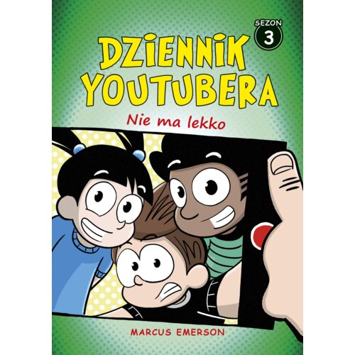 Nie ma lekko. Dziennik Youtubera. Sezon 3