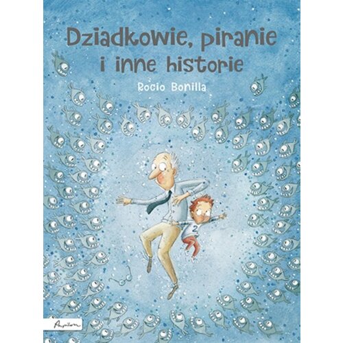 Dziadkowie piranie i inne historie