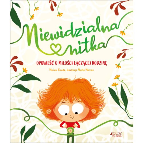 Niewidzialna nitka. Opowieść o miłości łączącej rodzinę