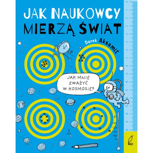 Jak naukowcy mierzą świat