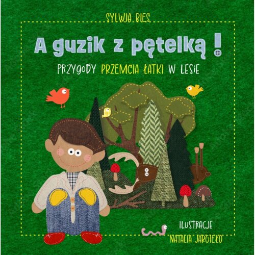 A guzik z pętelką Przygody Przemcia Łatki w lesie