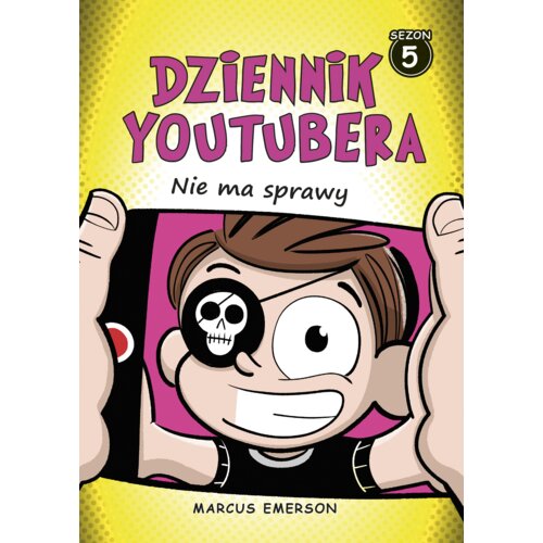 Nie ma sprawy. Dziennik Youtubera. Tom 5