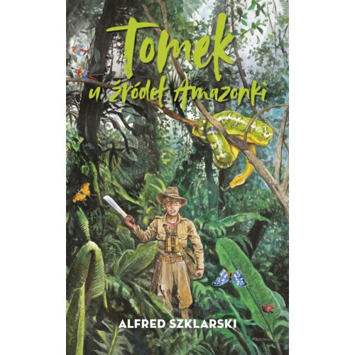 Tomek u źródeł Amazonki. Przygody Tomka Wilmowskiego. Tom 7