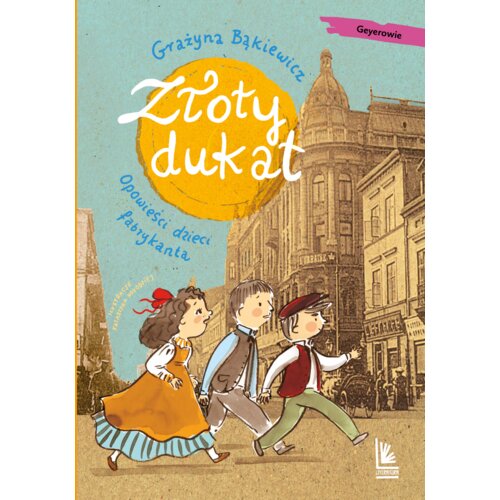 Złoty dukat. Opowieści dzieci fabrykanta