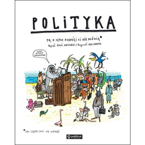 Polityka. To, o czym dorośli Ci nie mówią