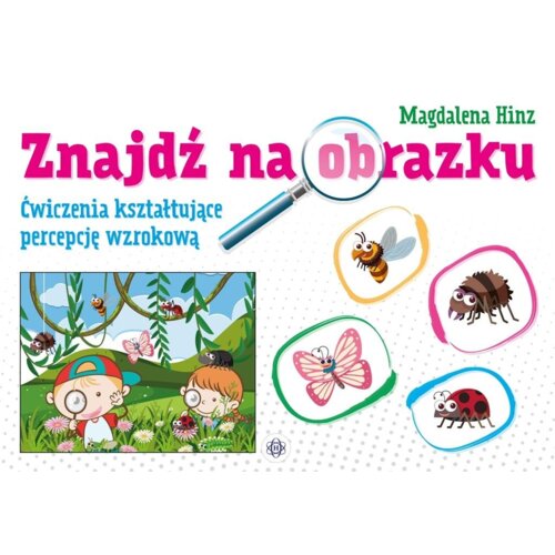 Znajdź na obrazku. Ćwiczenia kształtujące percepcję wzrokową