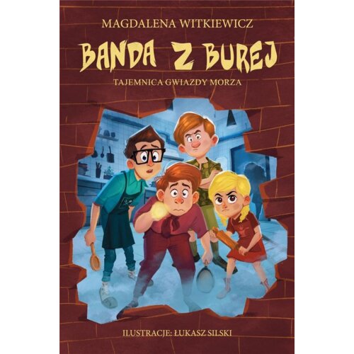 Tajemnica Gwiazdy Morza. Banda z Burej. Tom 4