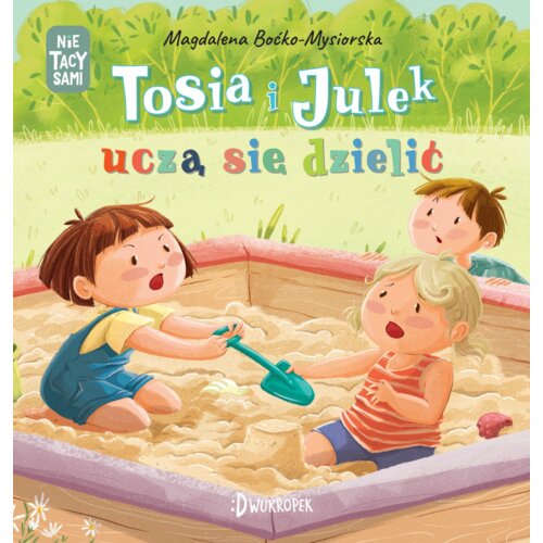 Tosia i Julek uczą się dzielić. (Nie)tacy sami. Tom 4