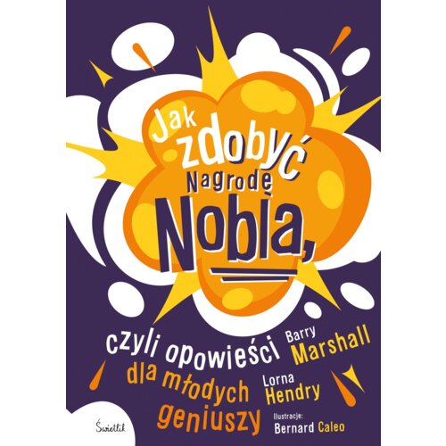 Jak zdobyć Nagrodę Nobla, czyli opowieści dla młodych geniuszy