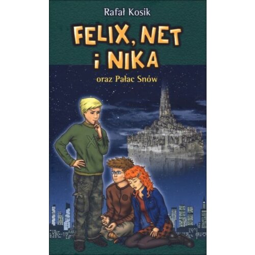 Felix, Net i Nika oraz Pałac Snów. Tom 3
