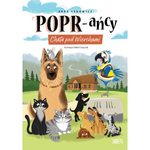 Chata pod Wierchami. POPR-ańcy. Tom 1