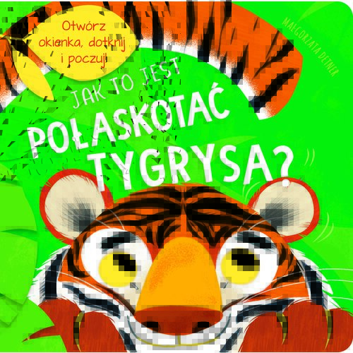 Jak to jest pogłaskać tygrysa?