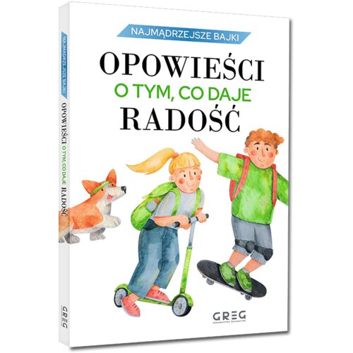 Najmądrzejsze bajki - opowieści o tym, co daje radość