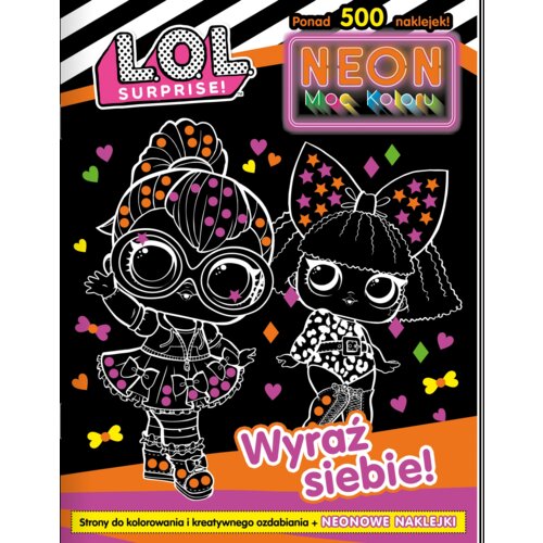 L. O. L. Surprise!. Neon Moc Koloru 1. Wyraź siebie