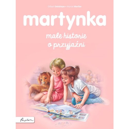 Martynka. Małe historie o przyjaźni