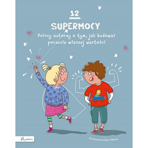 12 supermocy. Polscy autorzy o tym, jak budować poczucie własnej wartości