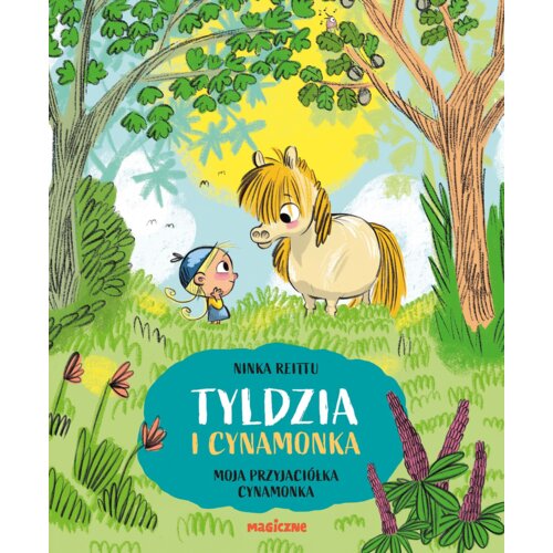 Tyldzia i Cynamonka. Moja przyjaciółka Cynamonka