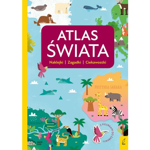 Atlas przedszkolaka. Atlas świata